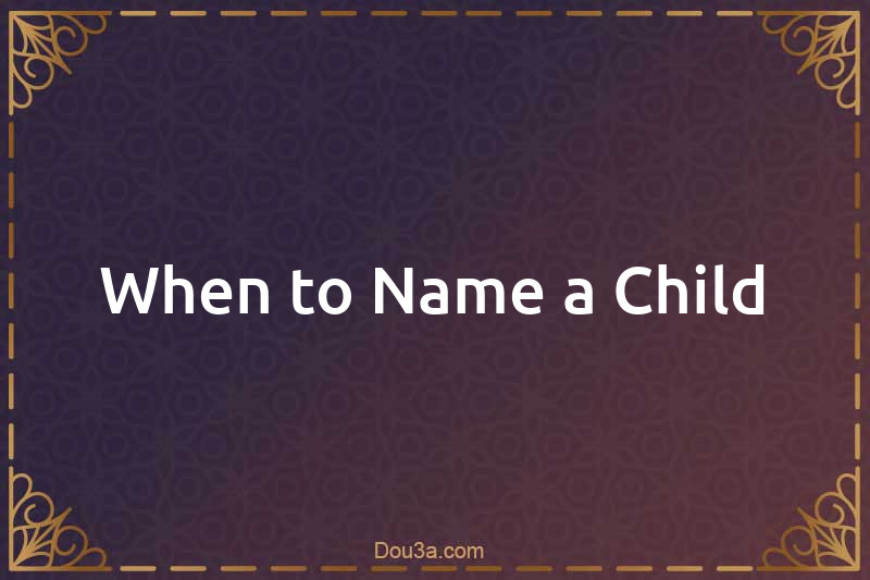When to Name a Child