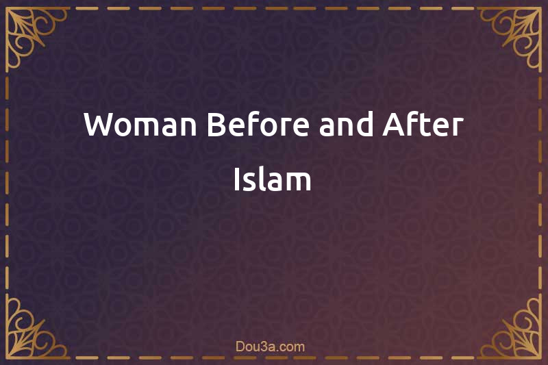 Woman Before and After Islam