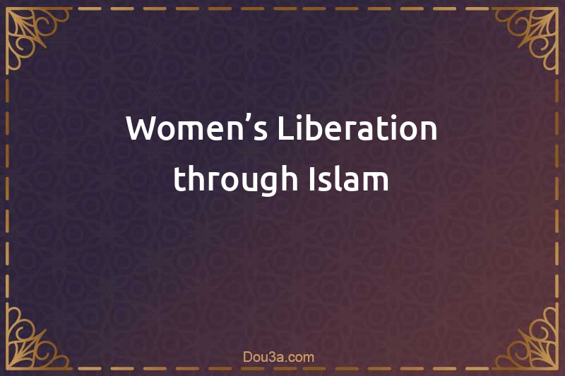 Women’s Liberation through Islam