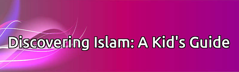 Discovering Islam: A Kid's Guide 