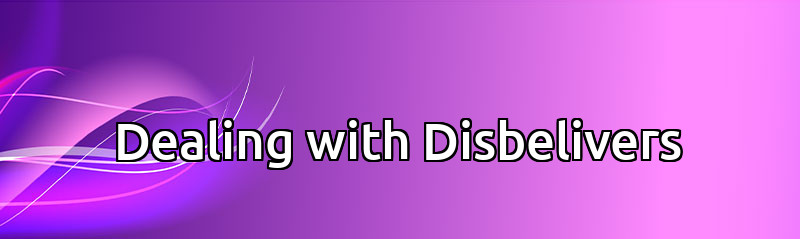 Dealing with Disbelivers 