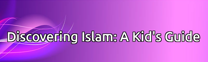 Discovering Islam: A Kid's Guide 