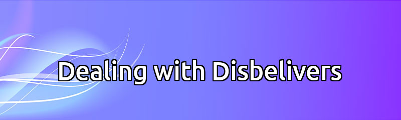Dealing with Disbelivers 